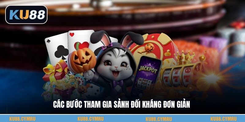 Các bước tham gia sảnh đối kháng đơn giản