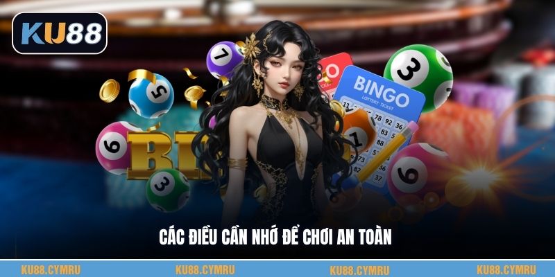 Các điều cần nhớ để chơi an toàn