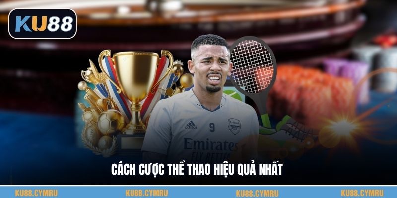 Cách cược thể thao hiệu quả nhất