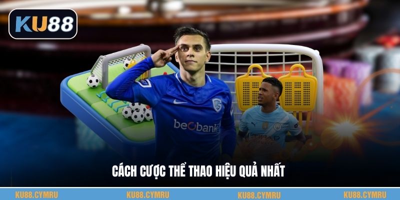 Cách cược thể thao hiệu quả nhất