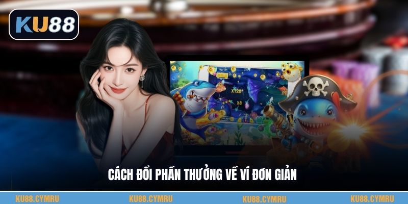 Cách đổi phần thưởng về ví đơn giản