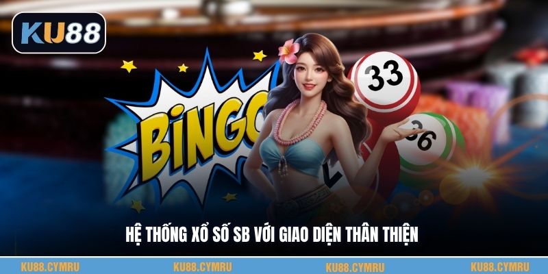 Hệ thống xổ số Sb với giao diện thân thiện
