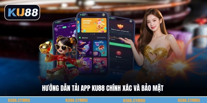 Hướng dẫn tải app KU88 chính xác và bảo mật