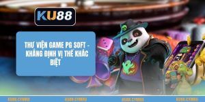 Thư Viện Game Pg Soft - Khẳng Định Vị Thế Khác Biệt